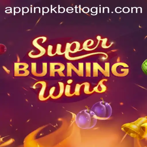 Exploring SuperBurningWins: An Exciting Gameplay Experience Enhanced by Pkbet In App Login